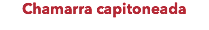 Chamarra capitoneada